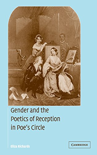 Gender and the Poetics of Reception in Poe's Circle (Cambridge Studies in American Literature and Culture, Band 144)