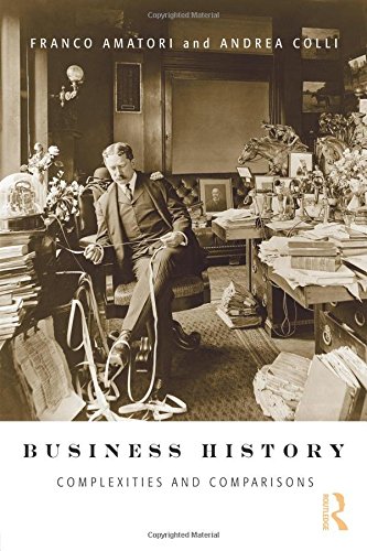 Business History: Complexities and Comparisons