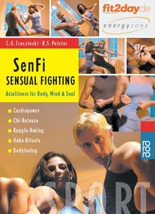 SenFi. Sensual Fighting. Asiafitness für Body, Mind & Soul