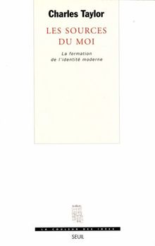 Les sources du moi : la formation de l'identité moderne