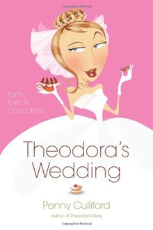 Theodora's Wedding: Faith, Love, and Chocolate