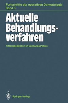 Aktuelle Behandlungsverfahren (Fortschritte der operativen und onkologischen Dermatologie)