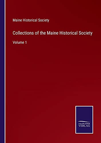 Collections of the Maine Historical Society: Volume 1