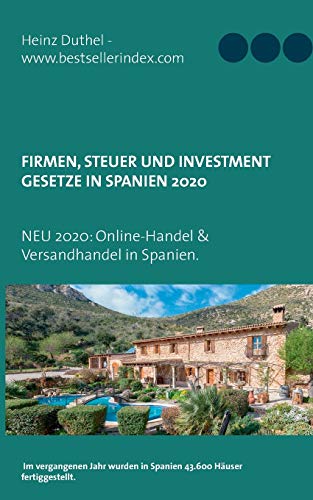 FIRMEN, STEUER UND INVESTMENT GESETZE IN SPANIEN: 2020: Online-Handel Spanien und Versandhandel