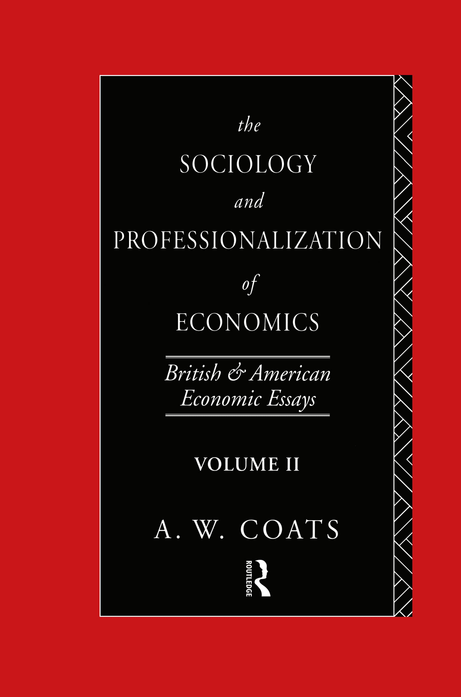 The Sociology and Professionalization of Economics: British and American Economic Essays, Volume II