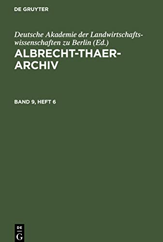 Albrecht-Thaer-Archiv, Band 9, Heft 6, Albrecht-Thaer-Archiv Band 9, Heft 6