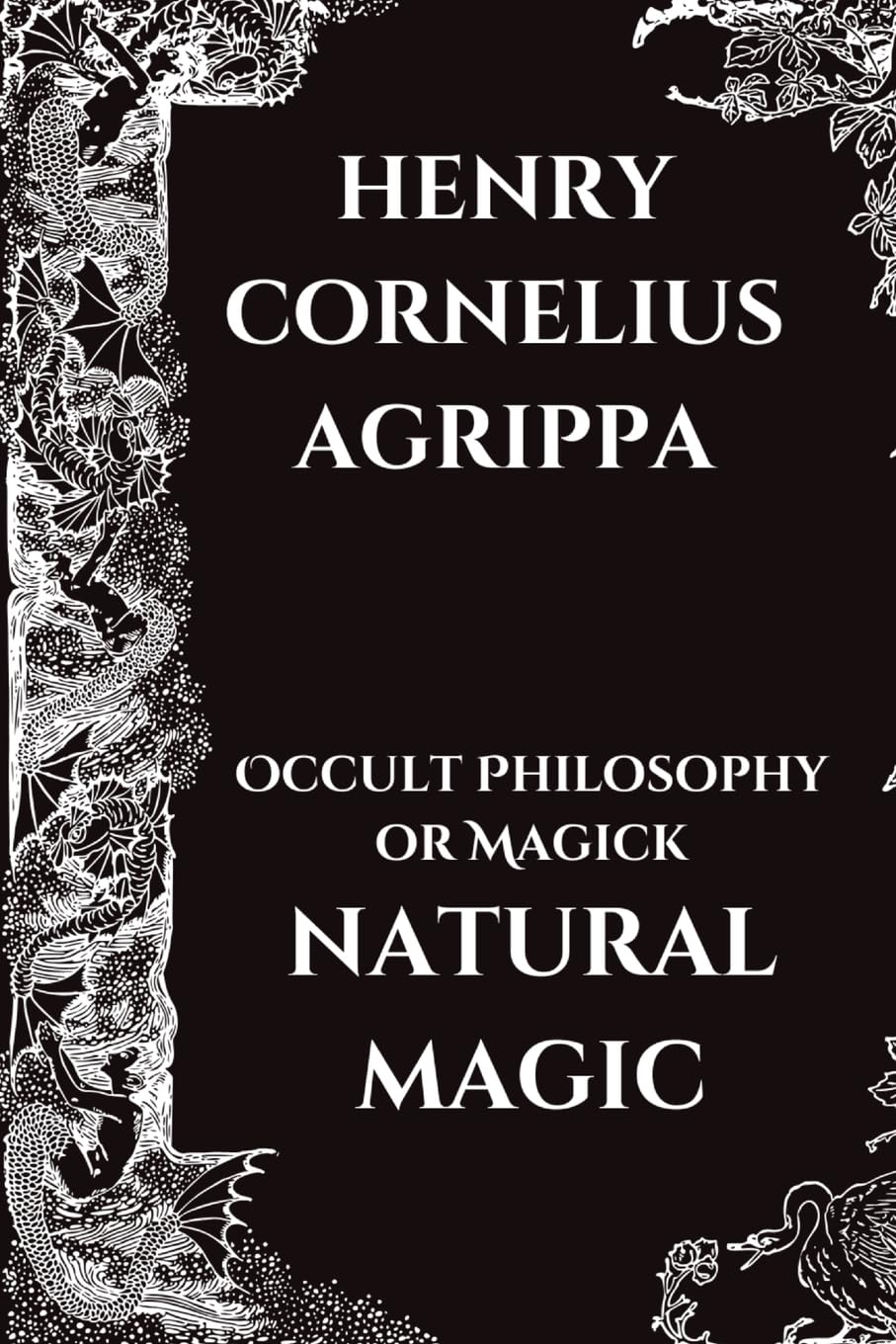 Agrippa, Henry Cornelius Occult Philosophy Or Magick - Natural Magic