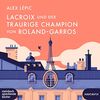 Lacroix und der traurige Champion von Roland-Garros: Sein sechster Fall