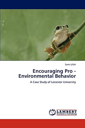 Encouraging Pro - Environmental Behavior: A Case Study of Leicester University