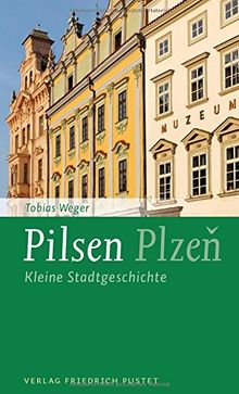 Pilsen / Plzen: Kleine Stadtgeschichte