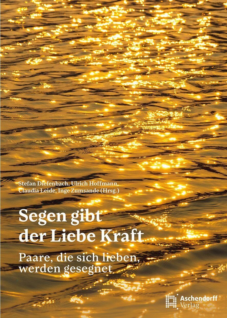 Segen gibt der Liebe Kraft