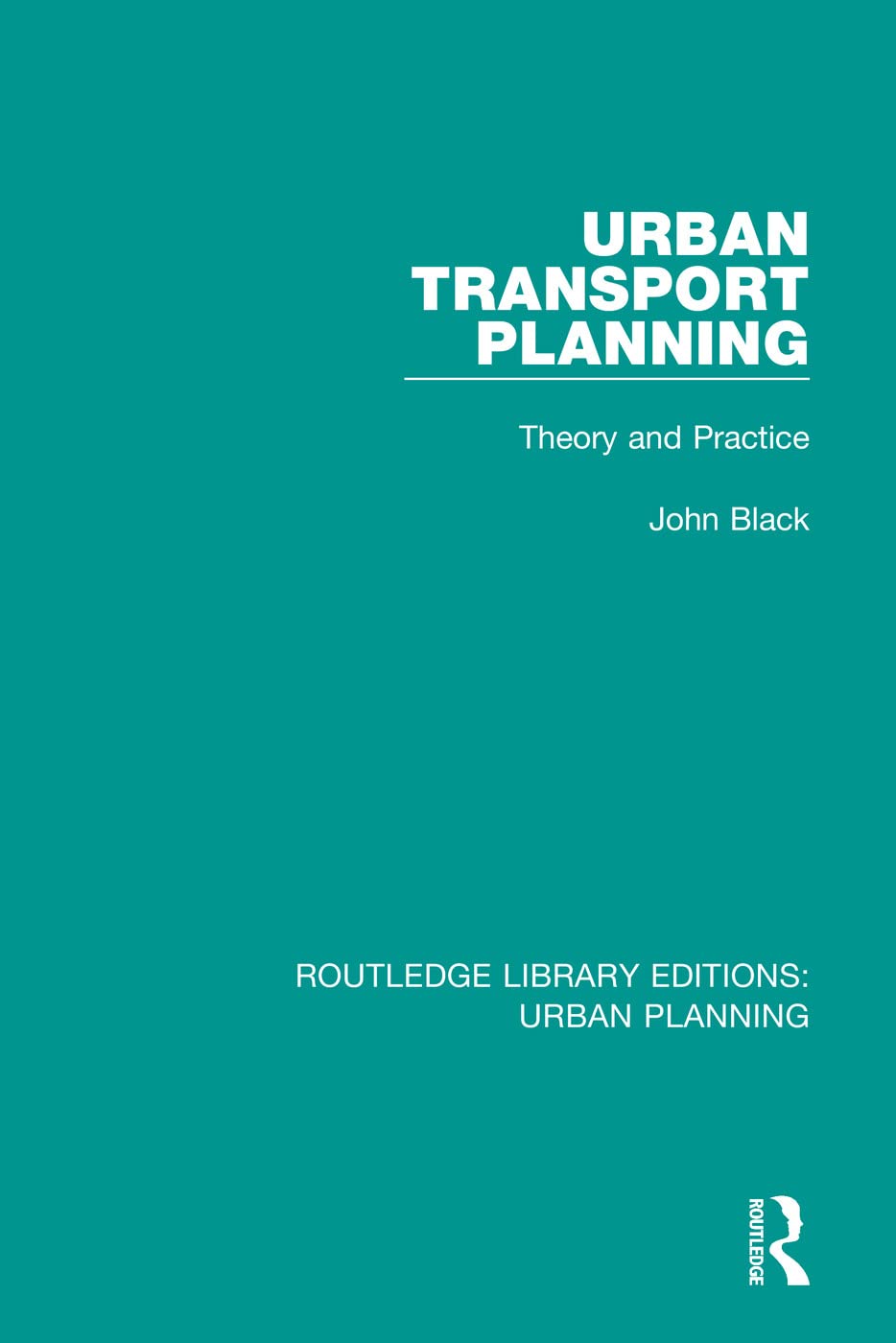 Urban Transport Planning: Theory and Practice (Routledge Library Editions: Urban Planning, Band 4)