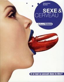 Sexe & cerveau : et si tout se passait dans la tête ?