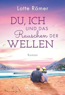 Du, ich und das Rauschen der Wellen (Liebe auf Rhodos, Band 2)
