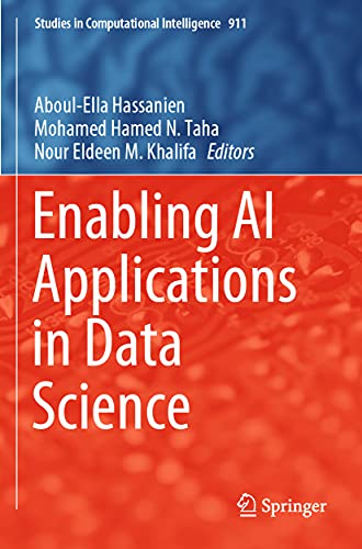Enabling AI Applications in Data Science (Studies in Computational Intelligence, 911, Band 911)
