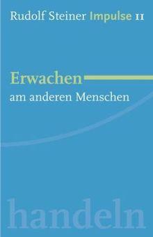 Erwachen am anderen Menschen: Werde ein Mensch mit Initiative: Perspektiven