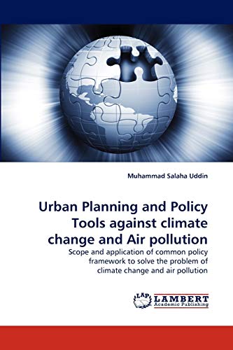 Urban Planning and Policy Tools against climate change and Air pollution: Scope and application of common policy framework to solve the problem of climate change and air pollution