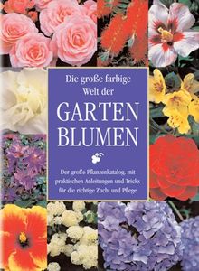 Die große farbige Enzyklopädie der Garten Blumen von Bryant, Kate, Bryant, Geoff | Buch | Zustand sehr gut