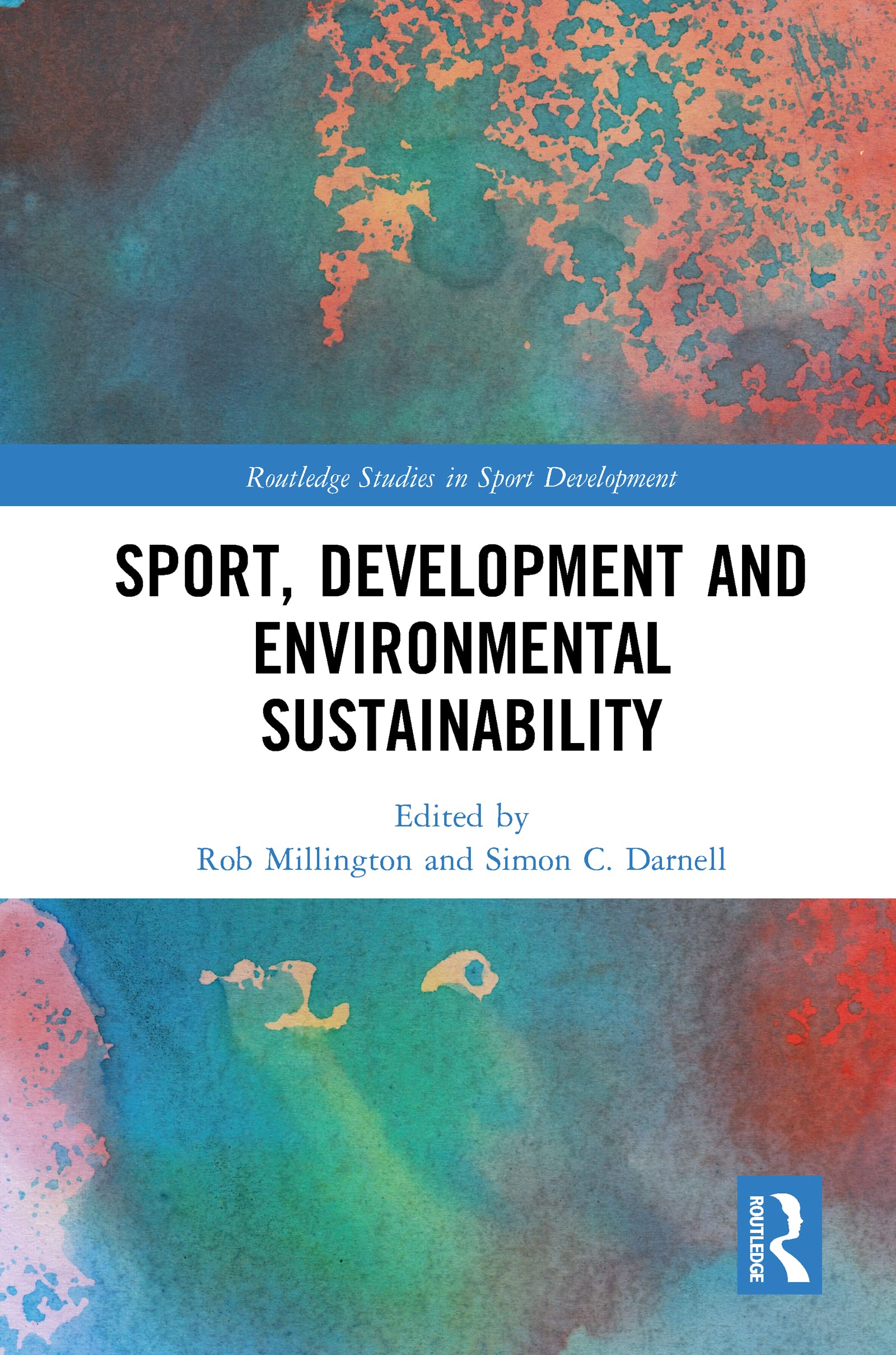 Sport, Development and Environmental Sustainability (Routledge Studies in Sport Development)