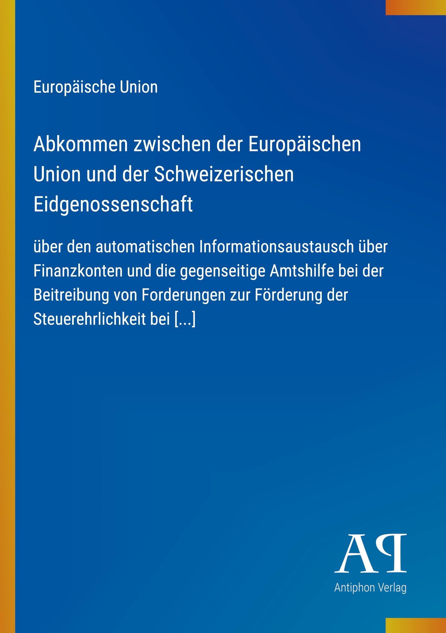 Abkommen zwischen der Europäischen Union und der Schweizerischen Eidgenossenschaft