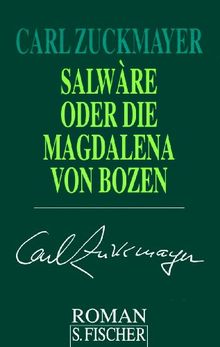 Salwàre oder Die Magdalena von Bozen: Roman