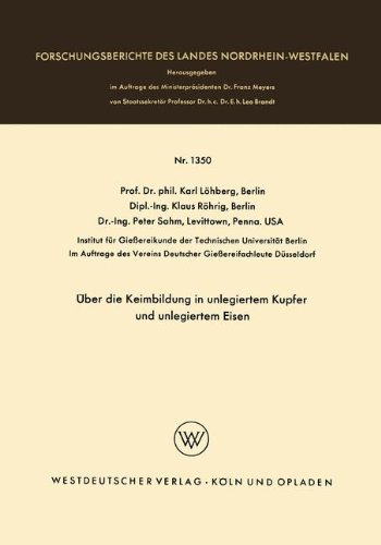 Über die Keimbildung in unlegiertem Kupfer und unlegiertem Eisen (Forschungsberichte des Landes Nordrhein-Westfalen) (German Edition)