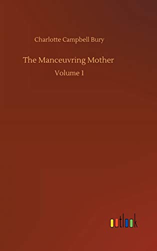 The Manceuvring Mother: Volume 1