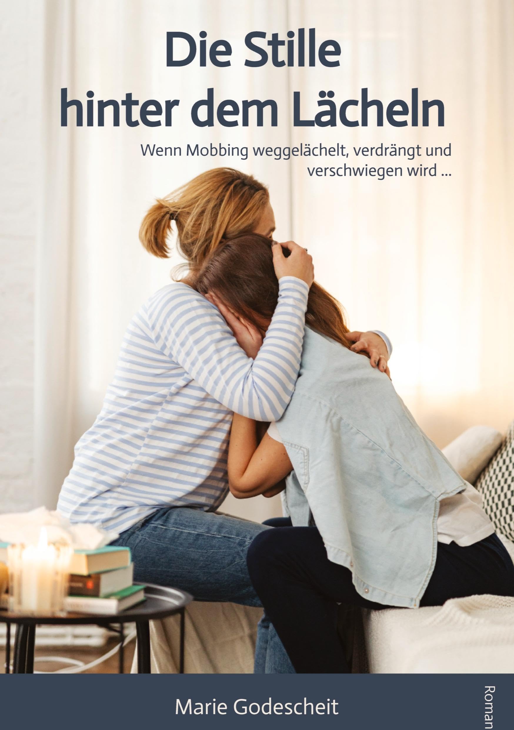 Die Stille hinter dem Lächeln: Wenn Mobbing weggelächelt, verdrängt und verschwiegen wird ...