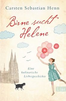 Birne sucht Helene: Eine kulinarische Liebesgeschichte