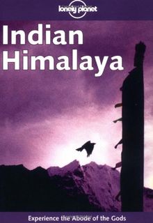 Indian Himalaya (Lonely Planet Indian Himalaya: Travel Survival Kit)