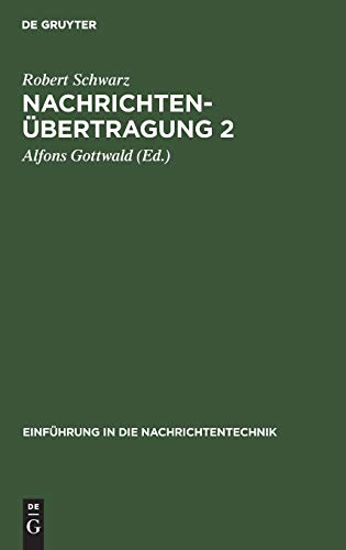 Nachrichtenübertragung, in 2 Bdn., Bd.2, Systementwurf und Signalübertragung (Einführung in die Nachrichtentechnik, Band 2)