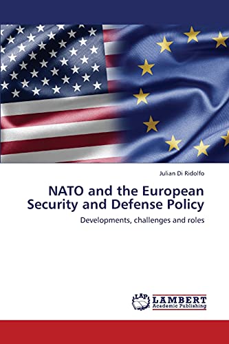 NATO and the European Security and Defense Policy: Developments, challenges and roles