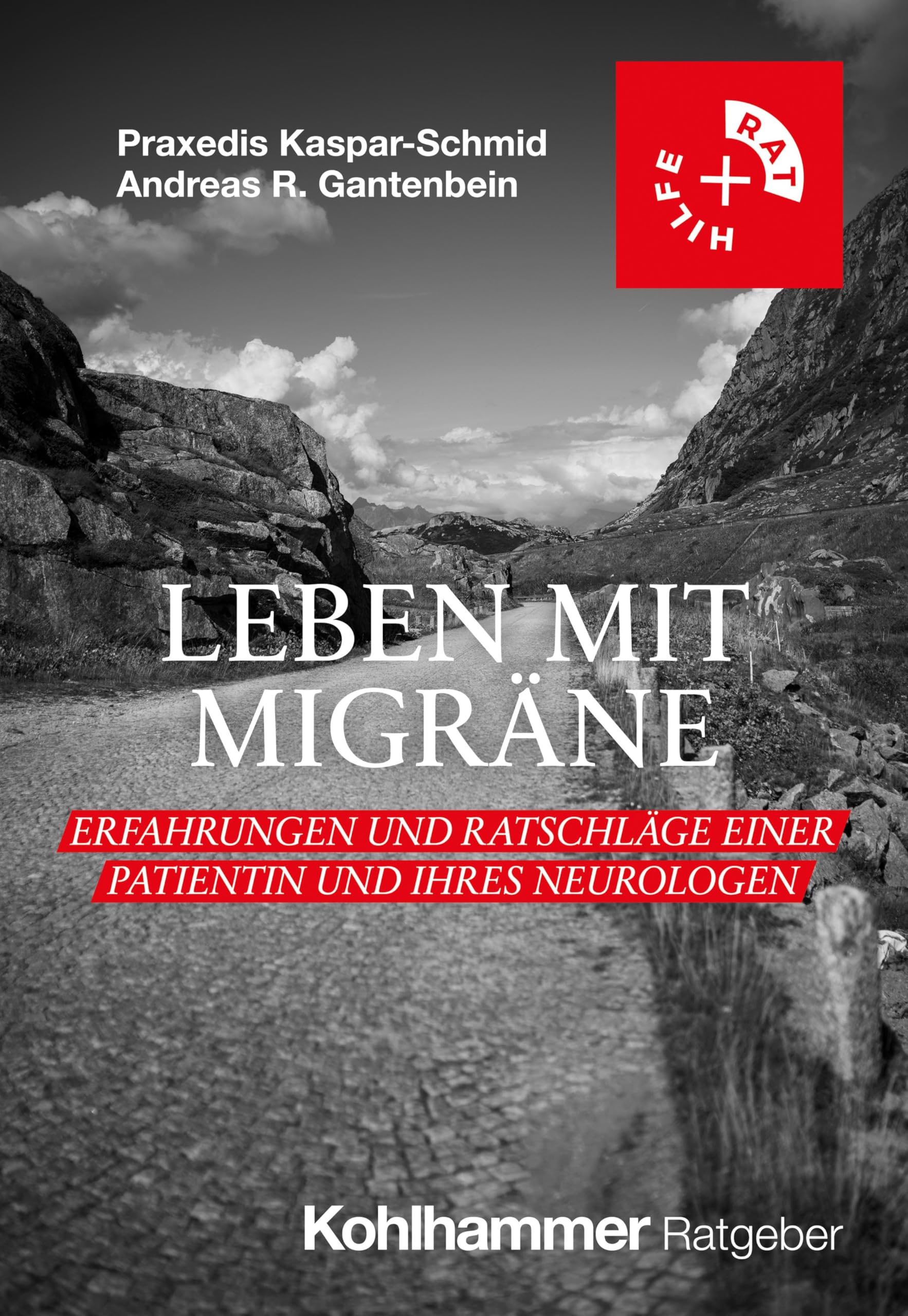 Leben mit Migräne: Erfahrungen und Ratschläge einer Patientin und ihres Neurologen (Rat + Hilfe)