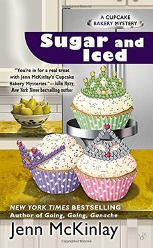 Sugar and Iced (Cupcake Bakery Mystery, Band 6)