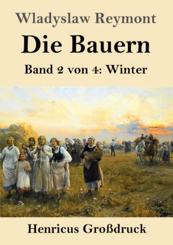Die Bauern (Großdruck): Band 2 von 4: Winter