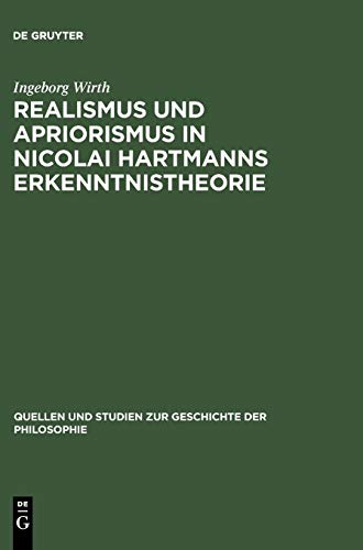 Realismus und Apriorismus in Nicolai Hartmanns Erkenntnistheorie: Mit einer Bibliographie der seit 1952 über Hartmann erschienenen Arbeiten (Quellen ... zur Geschichte der Philosophie, 8, Band 8)
