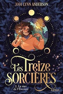 Les treize sorcières. Vol. 2. La mer de l'éternité