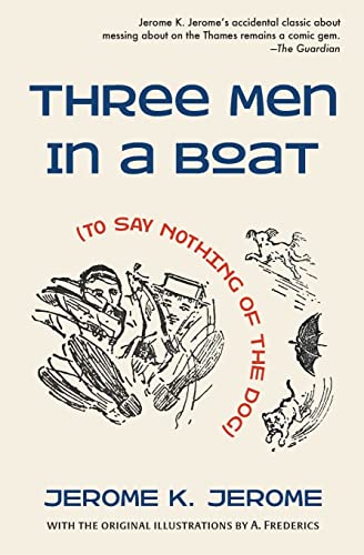 Jerome, Jerome K. Three Men In A Boat (To Say Nothing Of The Dog)