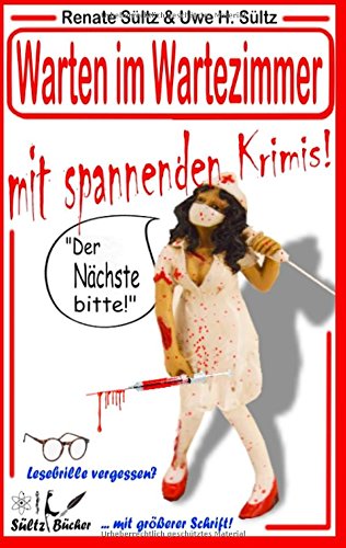 Warten im Wartezimmer mit spannenden Krimis!: Der Nächste bitte...