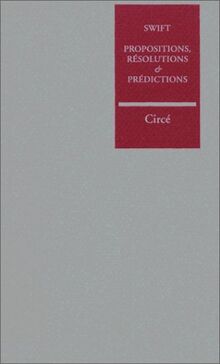 Propositions, résolutions et prédictions : opuscules humoristiques