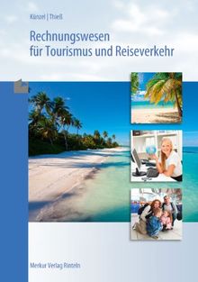 Rechnungswesen für Tourismus und Reiseverkehr: Lehr- und Arbeitsbuch