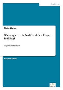 Wie reagierte die NATO auf den Prager Frühling?: Folgen für Österreich