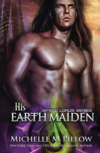 His Earth Maiden: A Qurilixen World Novel (Space Lords, Band 4)