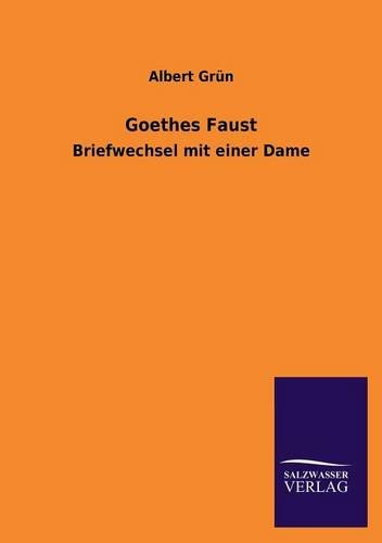Goethes Faust: Briefwechsel mit einer Dame