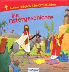 Die Ostergeschichte. Meine liebsten Bibelgeschichten