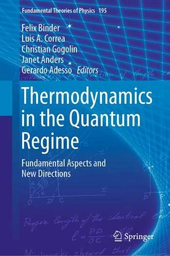 Thermodynamics in the Quantum Regime: Fundamental Aspects and New Directions (Fundamental Theories of Physics, Band 195)