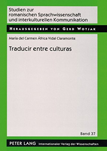 Traducir entre culturas: Diferencias, poderes, identidades (Studien zur romanischen Sprachwissenschaft und interkulturellen Kommunikation)