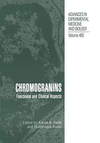 Chromogranins: Functional And Clinical Aspects (Advances in Experimental Medicine and Biology, 482, Band 482)