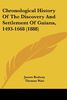 Chronological History Of The Discovery And Settlement Of Guiana, 1493-1668 (1888)