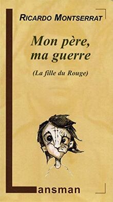 Mon père, ma guerre (la fille du Rouge)